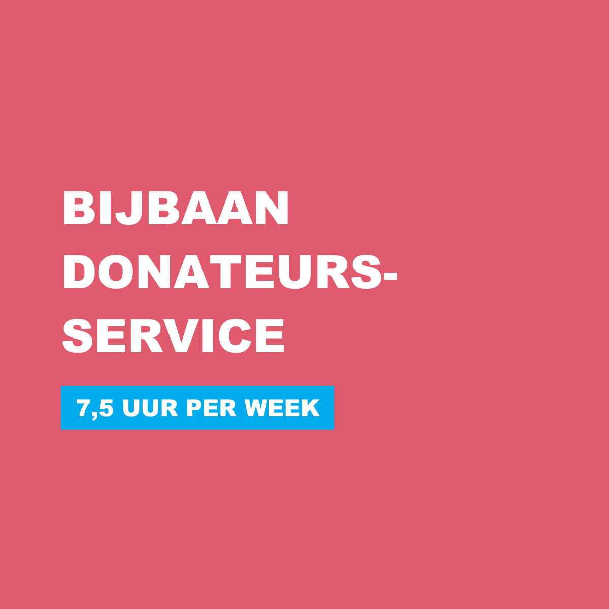 bijbaan donateursservice 7,5 uur per week