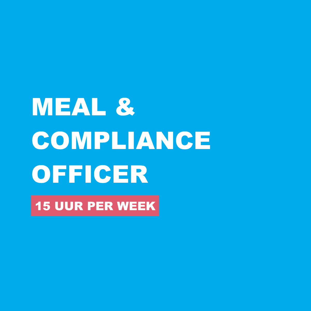 MEAL & COMPLIANCE OFFICER 15 UUR PER WEEK vacature